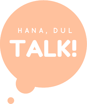 Hana, Dul, Talk!